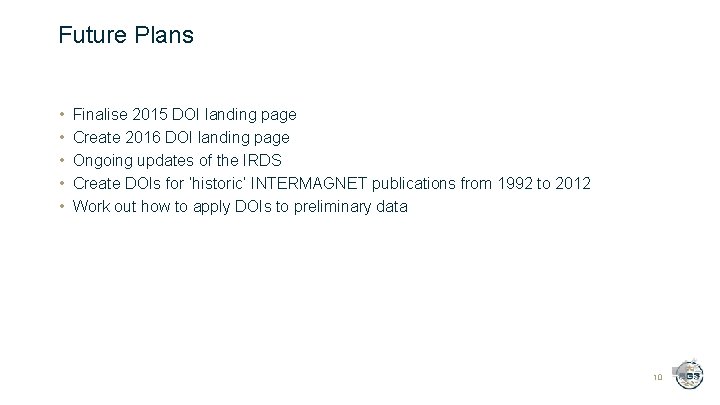 Future Plans • • • Finalise 2015 DOI landing page Create 2016 DOI landing