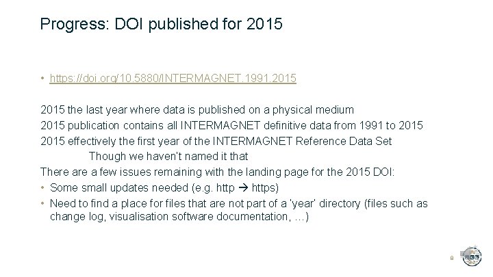 Progress: DOI published for 2015 • https: //doi. org/10. 5880/INTERMAGNET. 1991. 2015 the last