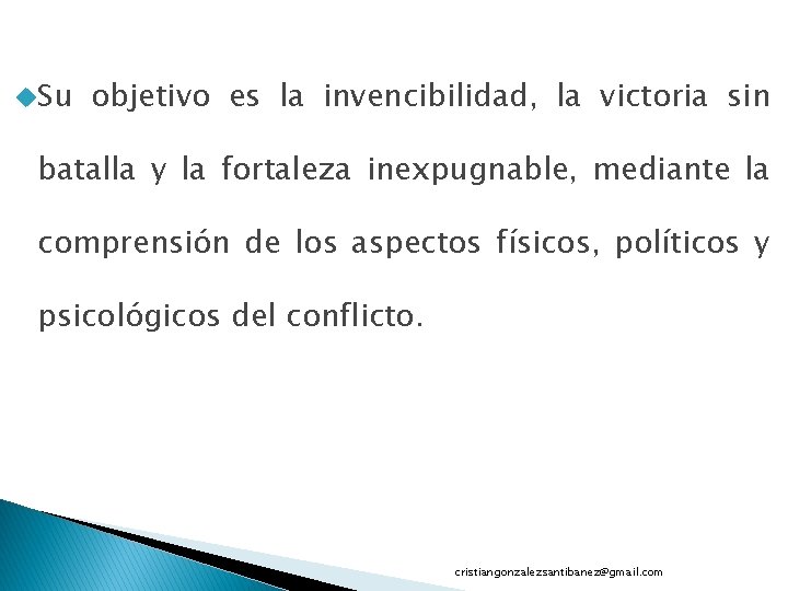 u. Su objetivo es la invencibilidad, la victoria sin batalla y la fortaleza inexpugnable,