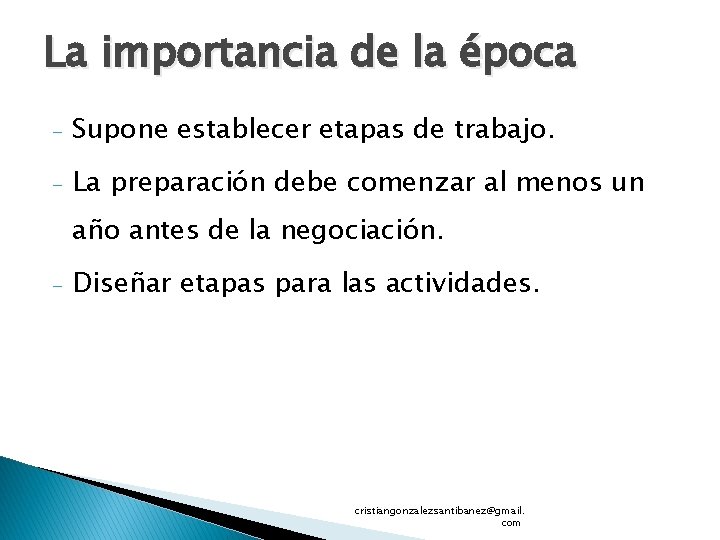 La importancia de la época - Supone establecer etapas de trabajo. - La preparación