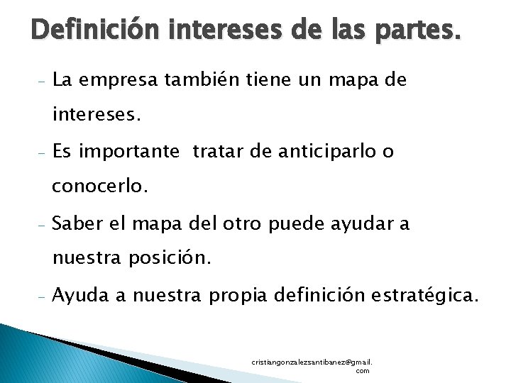 Definición intereses de las partes. - La empresa también tiene un mapa de intereses.