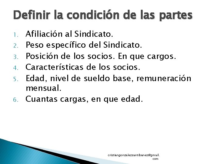 Definir la condición de las partes 1. 2. 3. 4. 5. 6. Afiliación al