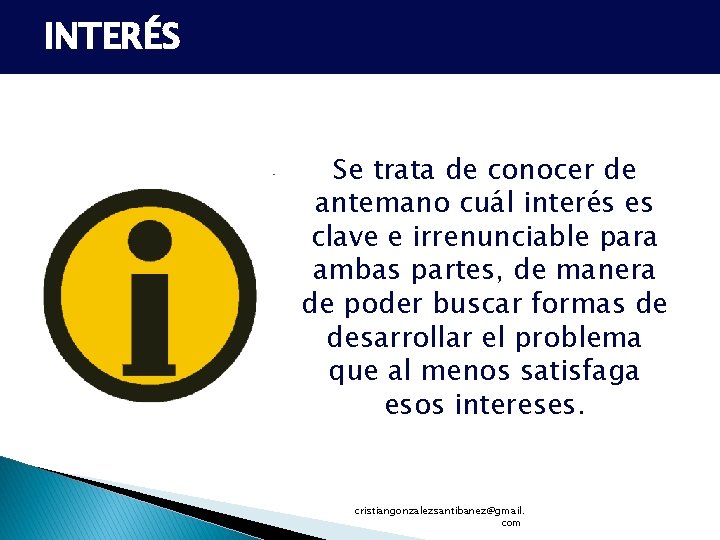 INTERÉS Se trata de conocer de antemano cuál interés es clave e irrenunciable para