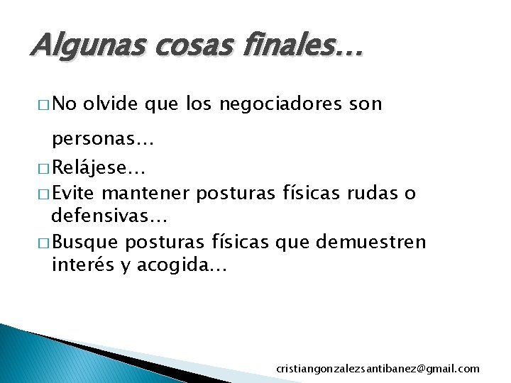 Algunas cosas finales… � No olvide que los negociadores son personas… � Relájese… �