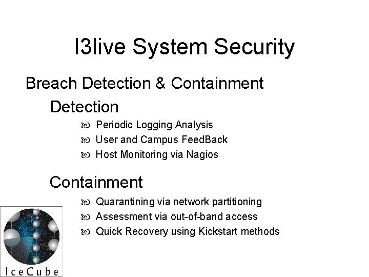 I 3 live System Security Breach Detection & Containment Detection Periodic Logging Analysis User