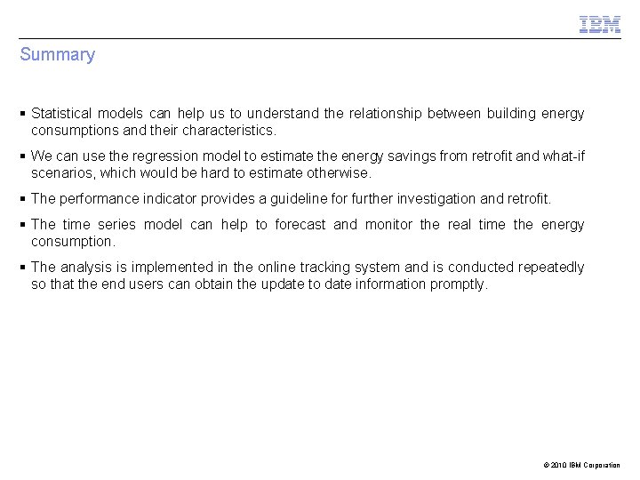 Summary § Statistical models can help us to understand the relationship between building energy
