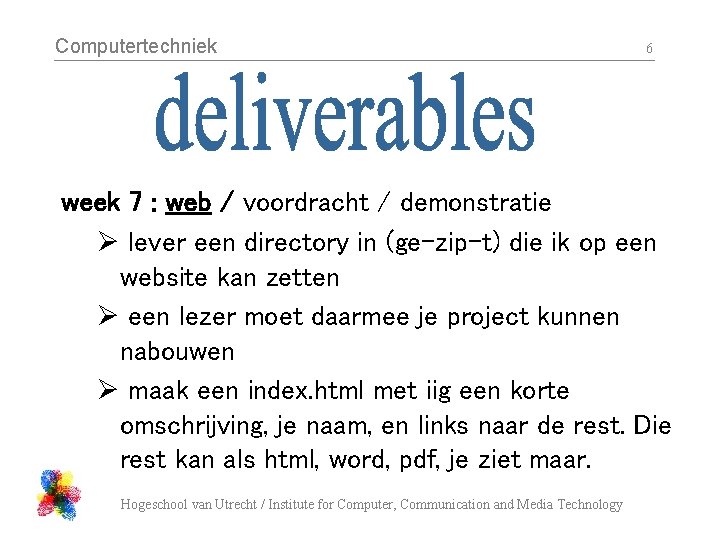 Computertechniek 6 week 7 : web / voordracht / demonstratie Ø lever een directory