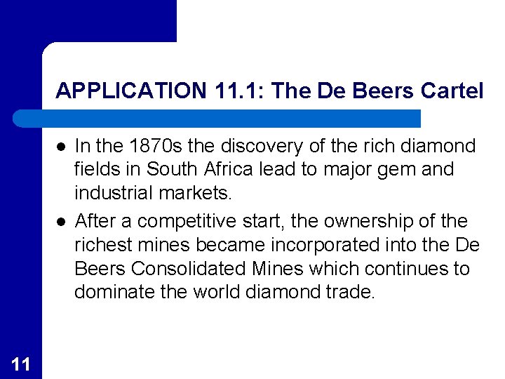 APPLICATION 11. 1: The De Beers Cartel l l 11 In the 1870 s