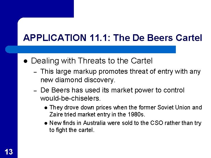 APPLICATION 11. 1: The De Beers Cartel l Dealing with Threats to the Cartel