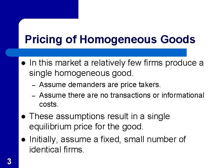 Pricing of Homogeneous Goods l In this market a relatively few firms produce a Pricing of Homogeneous Goods l In this market a relatively few firms produce a