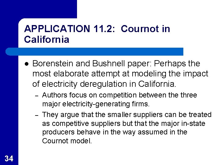 APPLICATION 11. 2: Cournot in California l Borenstein and Bushnell paper: Perhaps the most