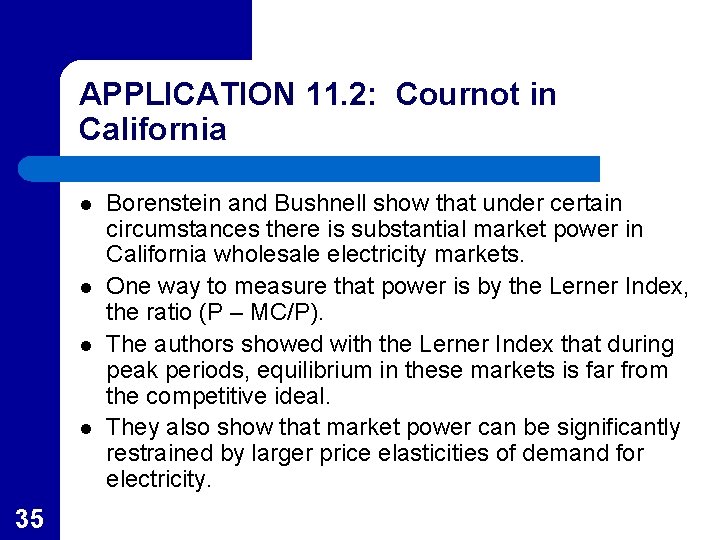 APPLICATION 11. 2: Cournot in California l l 35 Borenstein and Bushnell show that