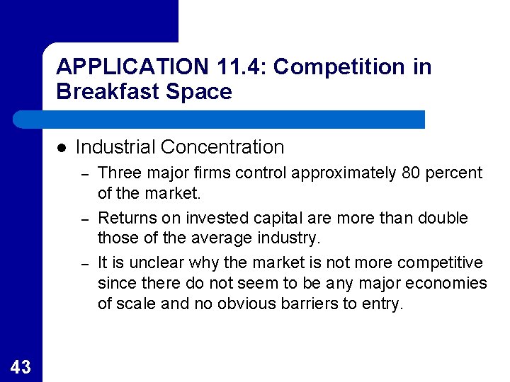 APPLICATION 11. 4: Competition in Breakfast Space l Industrial Concentration – – – 43