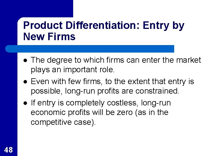 Product Differentiation: Entry by New Firms l l l 48 The degree to which