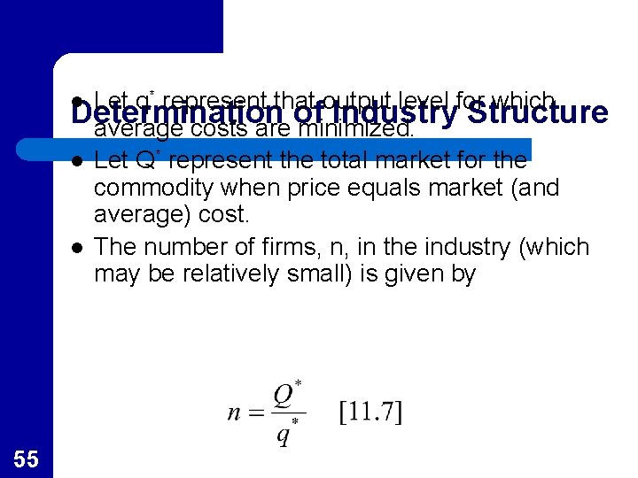 Let q* represent that output level for which Determination of Industry Structure average costs