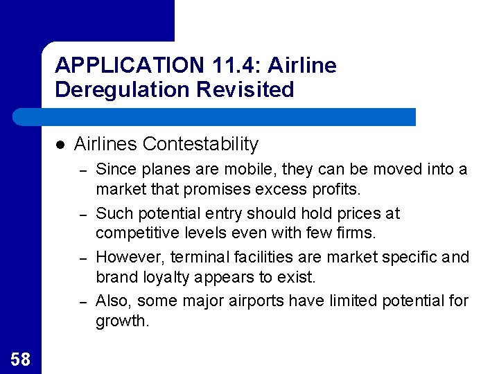 APPLICATION 11. 4: Airline Deregulation Revisited l Airlines Contestability – – 58 Since planes