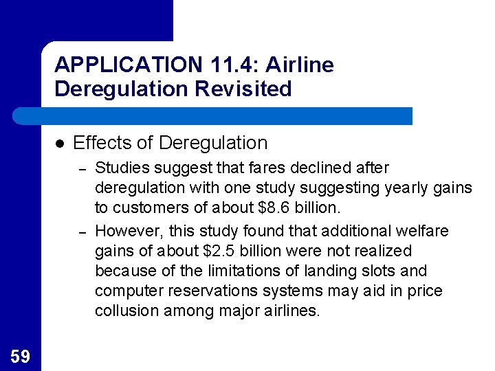 APPLICATION 11. 4: Airline Deregulation Revisited l Effects of Deregulation – – 59 Studies