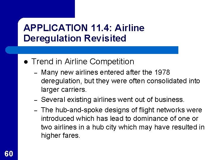 APPLICATION 11. 4: Airline Deregulation Revisited l Trend in Airline Competition – – –