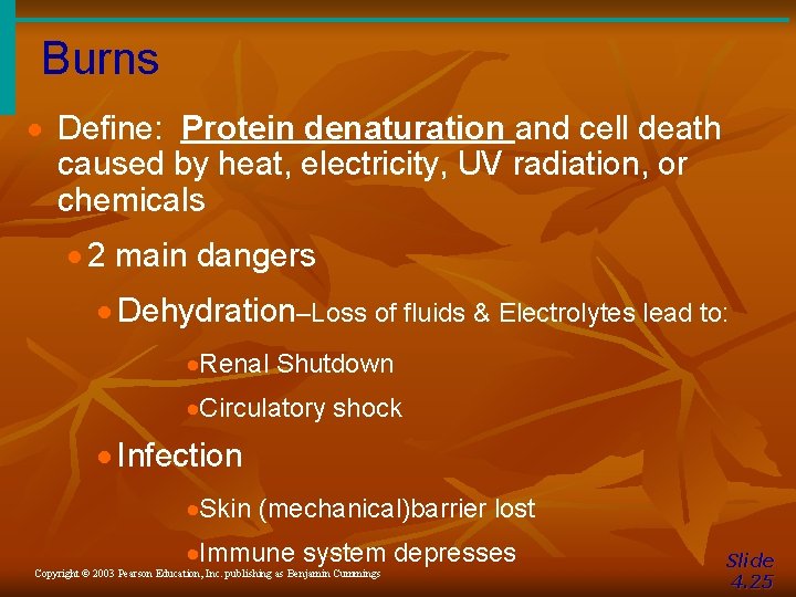 Burns · Define: Protein denaturation and cell death caused by heat, electricity, UV radiation, Burns · Define: Protein denaturation and cell death caused by heat, electricity, UV radiation,