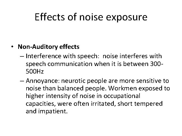 Effects of noise exposure • Non-Auditory effects – Interference with speech: noise interferes with