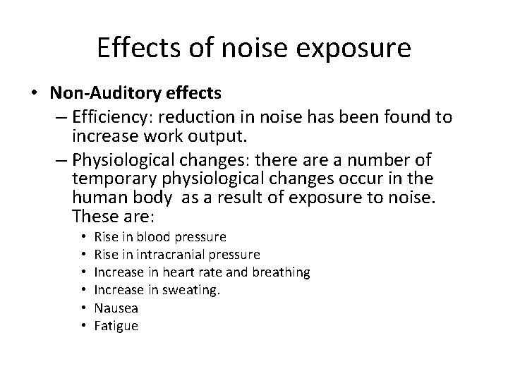 Effects of noise exposure • Non-Auditory effects – Efficiency: reduction in noise has been