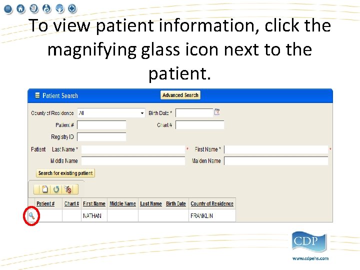 To view patient information, click the magnifying glass icon next to the patient. 