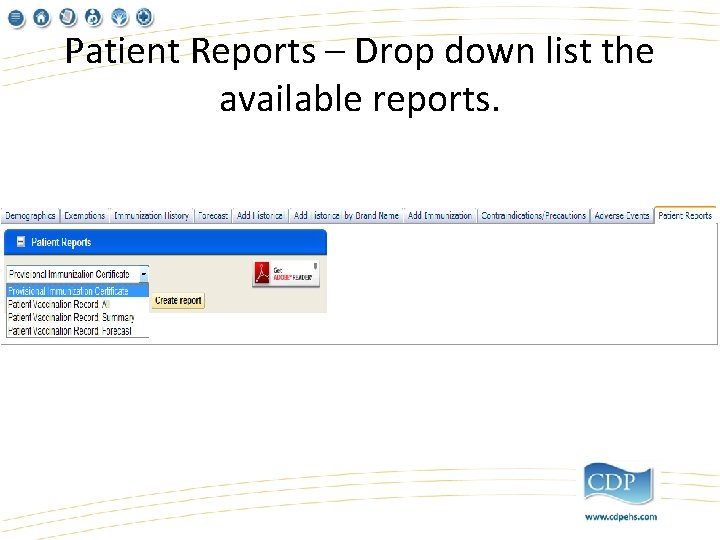 Patient Reports – Drop down list the available reports. 