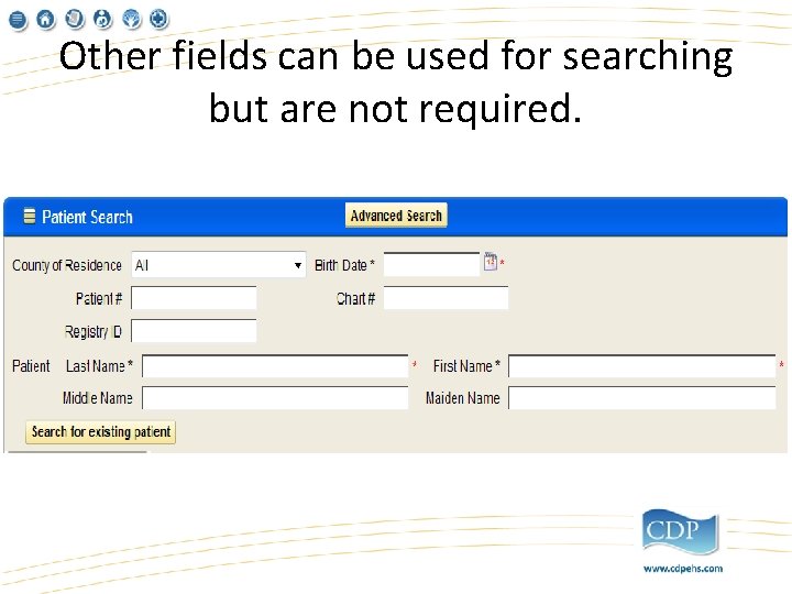 Other fields can be used for searching but are not required. 