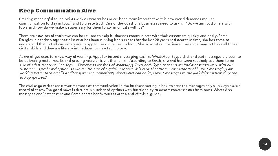 Keep Communication Alive Creating meaningful touch points with customers has never been more important Keep Communication Alive Creating meaningful touch points with customers has never been more important