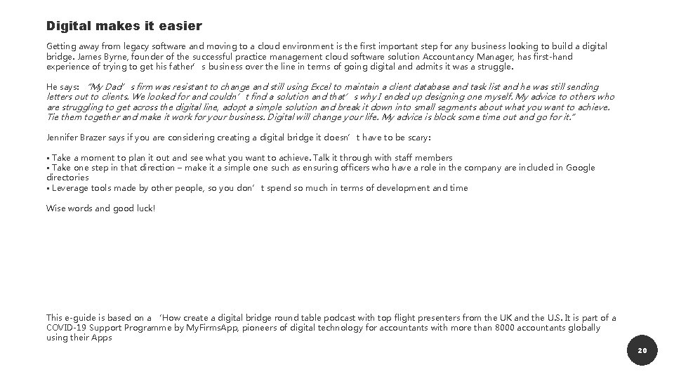 Digital makes it easier Getting away from legacy software and moving to a cloud Digital makes it easier Getting away from legacy software and moving to a cloud