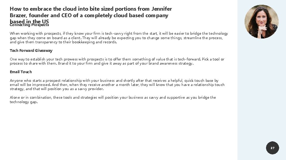 How to embrace the cloud into bite sized portions from Jennifer Brazer, founder and How to embrace the cloud into bite sized portions from Jennifer Brazer, founder and