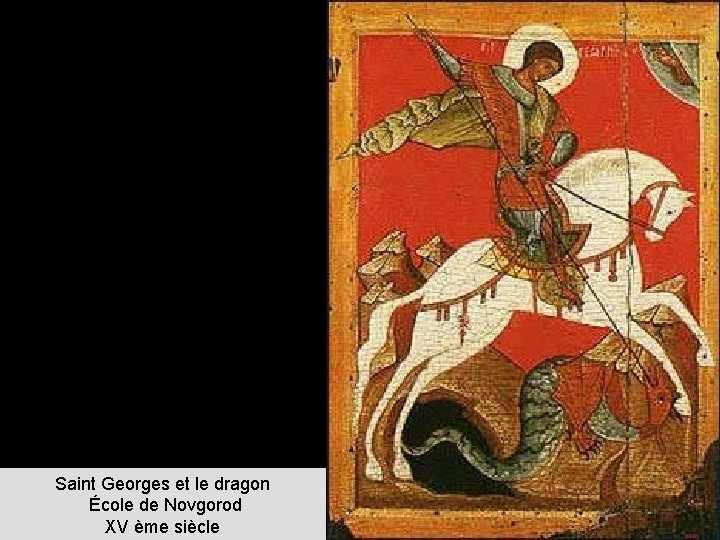 Saint Georges et le dragon École de Novgorod XV ème siècle 