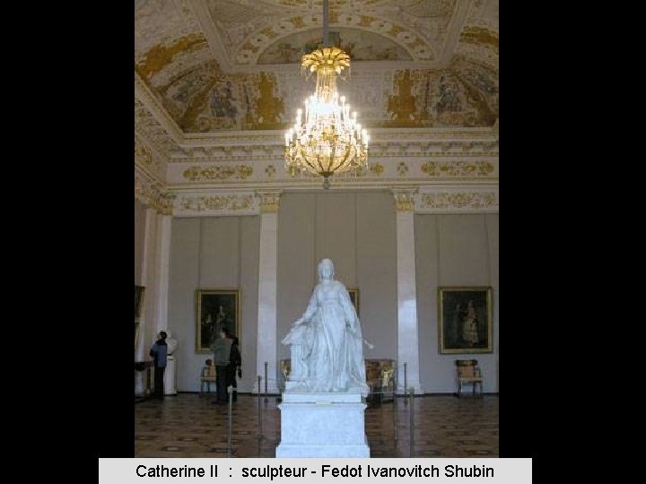 Catherine II : sculpteur - Fedot Ivanovitch Shubin 