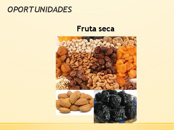 OPORTUNIDADES Fruta seca 
