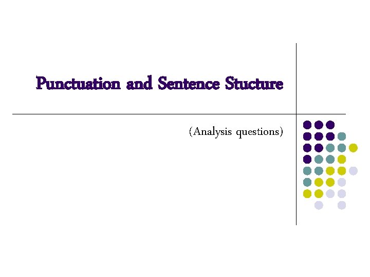Punctuation and Sentence Stucture (Analysis questions) 