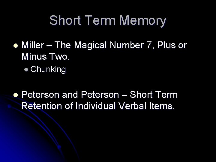 Short Term Memory l Miller – The Magical Number 7, Plus or Minus Two.