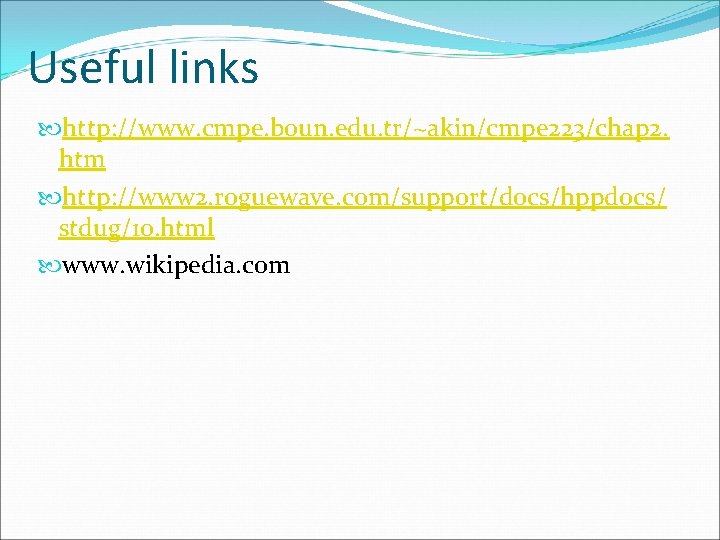 Useful links http: //www. cmpe. boun. edu. tr/~akin/cmpe 223/chap 2. htm http: //www 2.