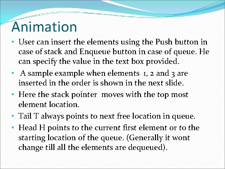 Animation • User can insert the elements using the Push button in case of