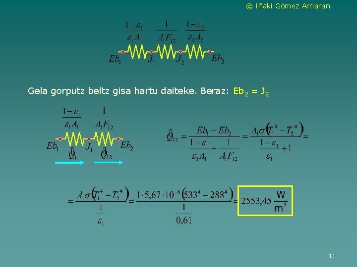 © Iñaki Gómez Arriaran Gela gorputz beltz gisa hartu daiteke. Beraz: Eb 2 =