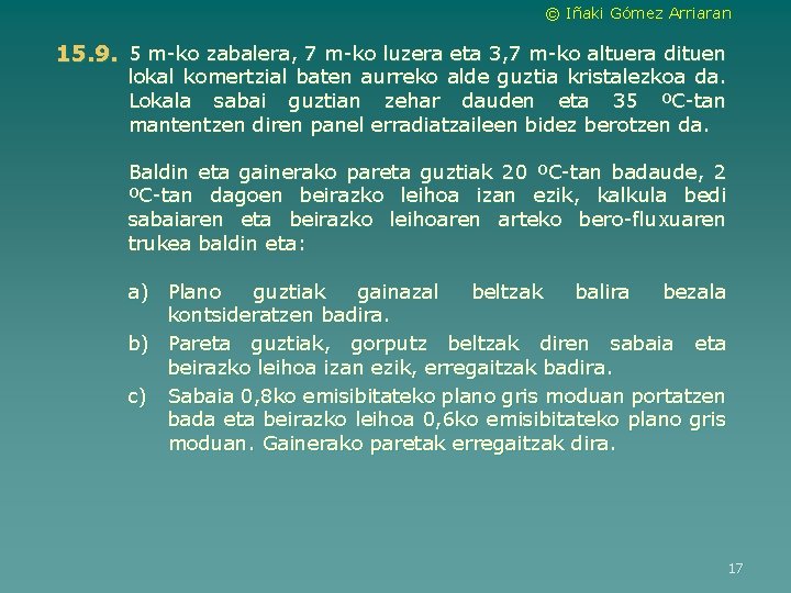 © Iñaki Gómez Arriaran 15. 9. 5 m-ko zabalera, 7 m-ko luzera eta 3,