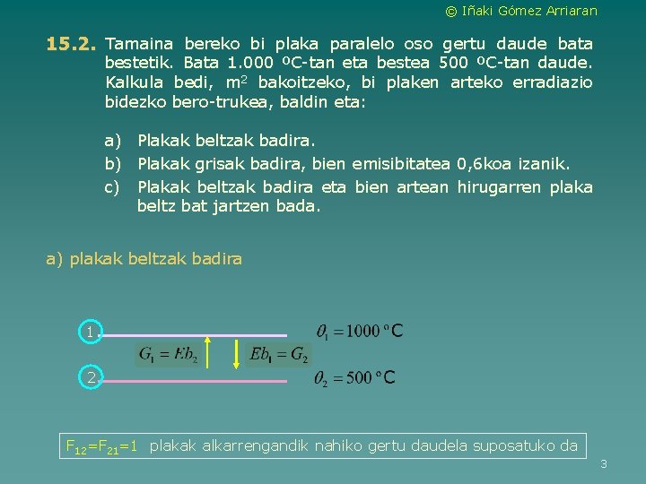 © Iñaki Gómez Arriaran 15. 2. Tamaina bereko bi plaka paralelo oso gertu daude