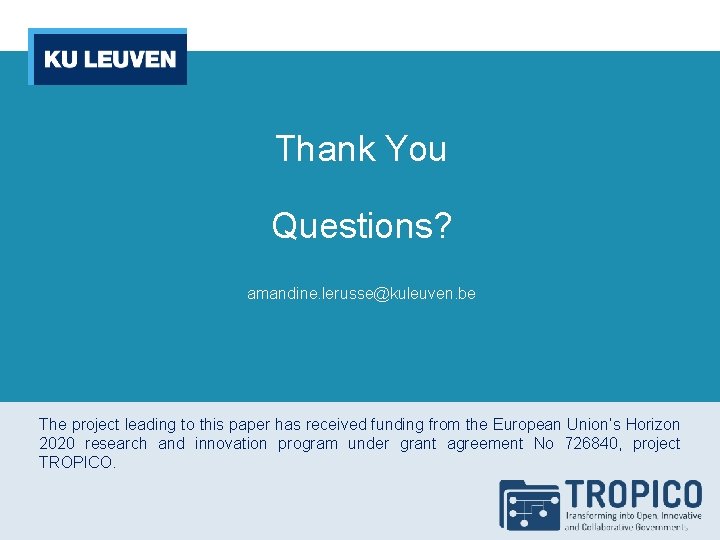 Thank You Questions? amandine. lerusse@kuleuven. be The project leading to this paper has received