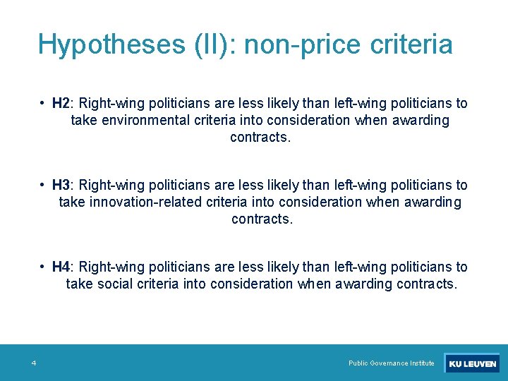 Hypotheses (II): non-price criteria • H 2: Right-wing politicians are less likely than left-wing
