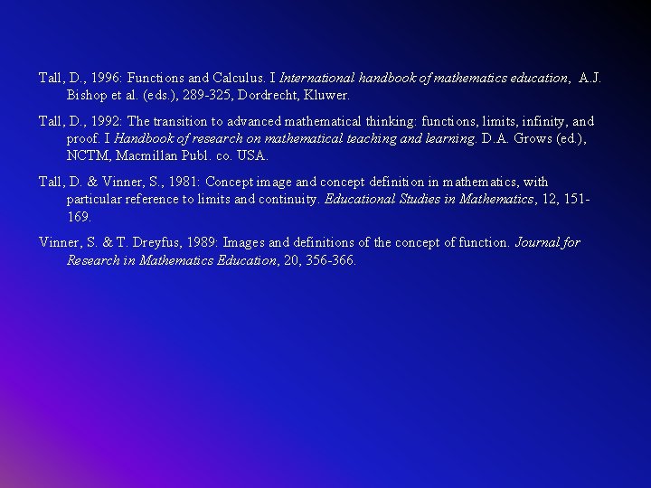  Tall, D. , 1996: Functions and Calculus. I International handbook of mathematics education,