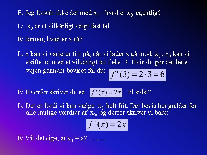 E: Jeg forstår ikke det med x 0 - hvad er x 0 egentlig?