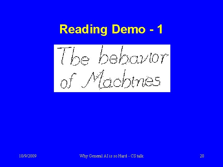 Reading Demo - 1 10/9/2009 Why General AI is so Hard - CS talk