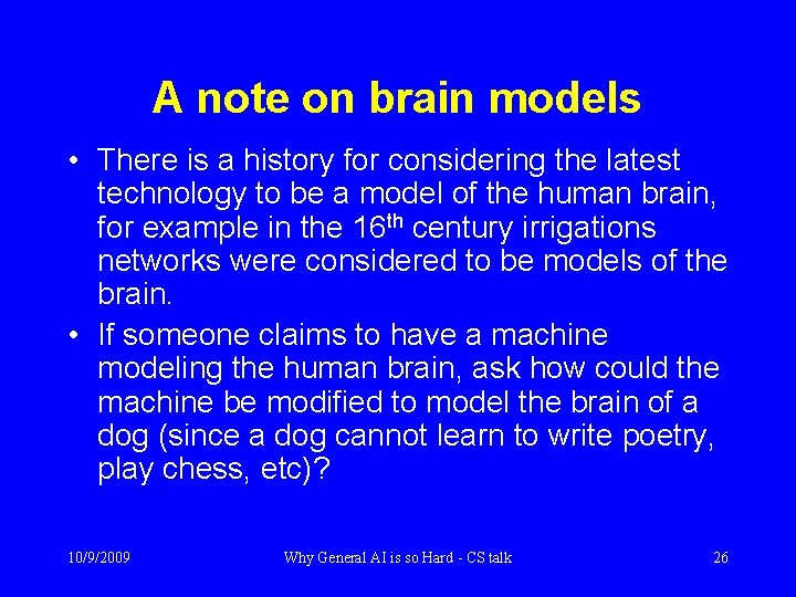 A note on brain models • There is a history for considering the latest