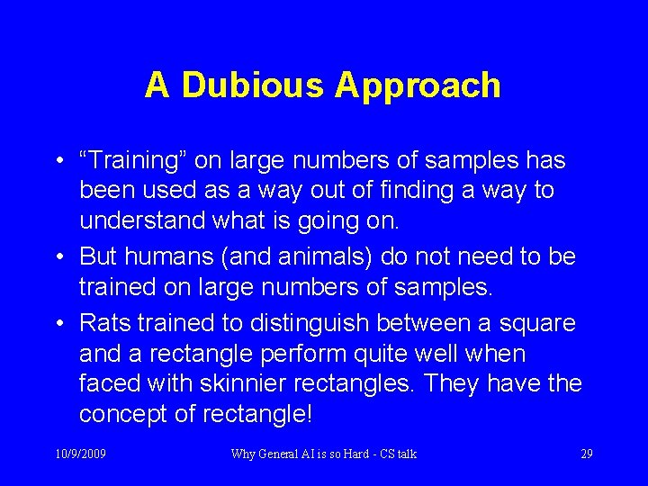 A Dubious Approach • “Training” on large numbers of samples has been used as