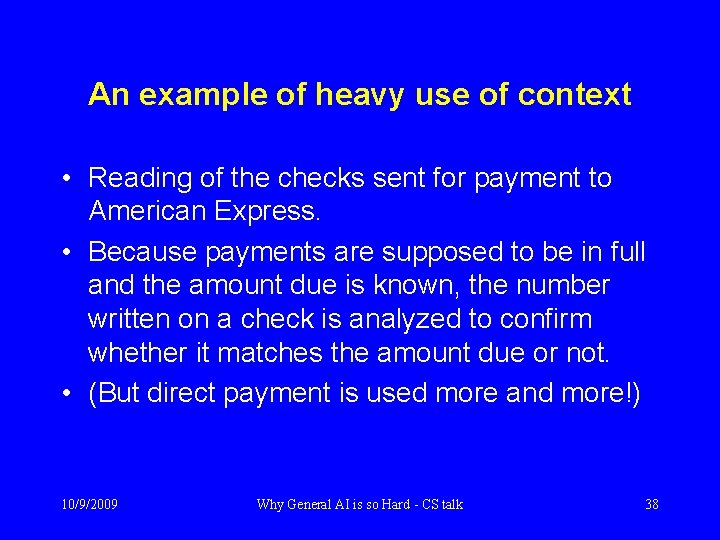 An example of heavy use of context • Reading of the checks sent for