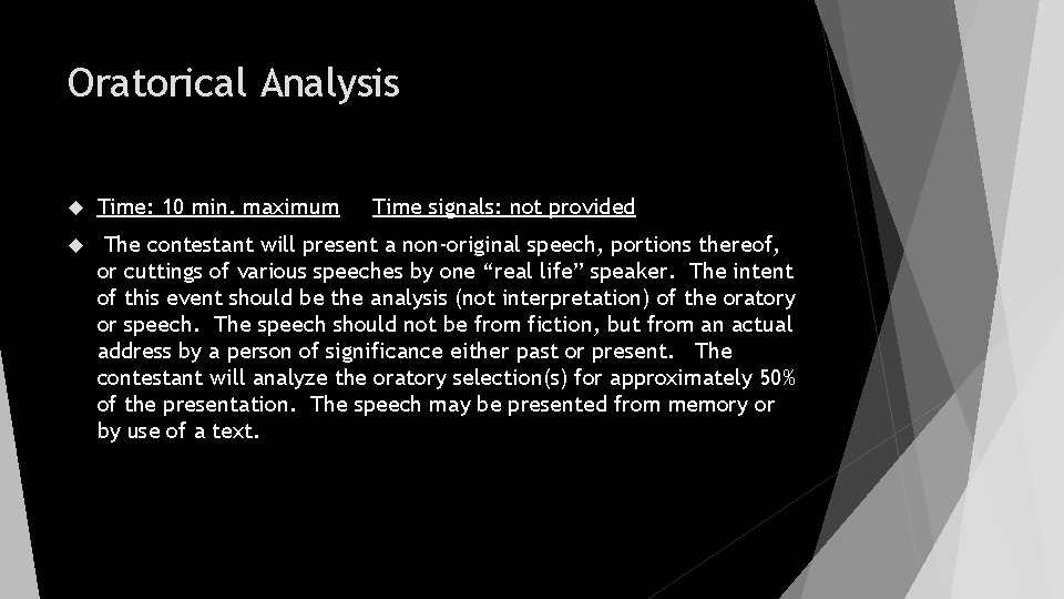 Oratorical Analysis Time: 10 min. maximum Time signals: not provided The contestant will present